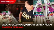 Jelang Galungan, Perajin Ceniga Mulai Siapkan Pesanan