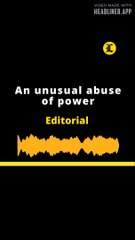 EDITORIAL EN INGLÉS- An unusual abuse of power