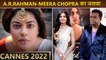 Cannes 2022 : A.R.Rahman Unveils Poster Of Priyanka's Sister Meera Chopra's Film Safed