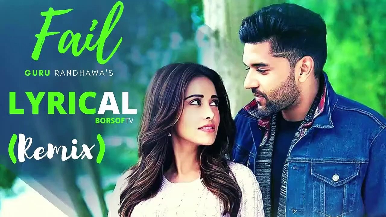 Fail (Remix) Lyrical Video Song - Guru Randhawa - Fail (Remix) Song Lyrics   Fail Full Song Lyrics