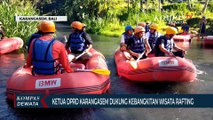 Ketua DPRD Karangasem Dukung Kebangkitan Bangkitnya Wisata Rafting
