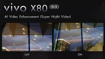 vivo X80 5G กับโหมด Ai Video Enhancement สมูทขึ้นไปอีก