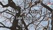 Ida Sanjaya - Aku Tak Feeling (Official Lyric Video)