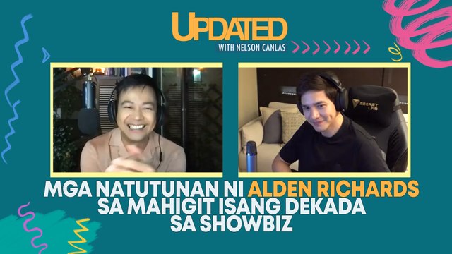 Mga natutunan ni Alden Richards sa mahigit isang dekada sa showbiz | Updated With Nelson Canlas