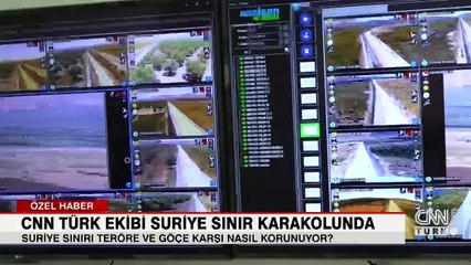CNN TÜRK ekibi Suriye sınır karakolunda