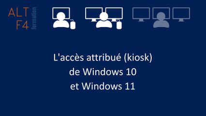 Découvrir l'accès attribué (kiosk) de Windows 10 et Windows 11