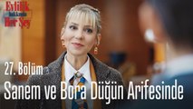 Sanem ve Bora düğün arifesinde - Evlilik Hakkında Her Şey 27. Bölüm