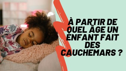 À partir de quel âge un enfant fait-il des cauchemars ? ❙ Psychologies