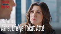 Azra, Efe'ye tokat attı! - Evlilik Hakkında Her Şey 27. Bölüm