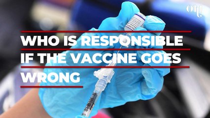 who is responsible if the vaccine goes wrong