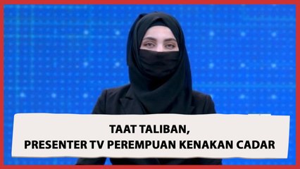 Taati Aturan Taliban, Presenter TV Perempuan Wajib Kenakan Cadar