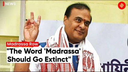 Himanta Biswa Sarma: 'Shutting down madrassas, bringing UCC is for benefit of Muslims'