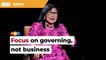Focus on governing, not business, Rafidah tells govt