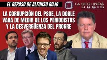 Alfonso Rojo: La corrupción del PSOE, la doble vara de medir de los periodistas y la desvergüenza del progre