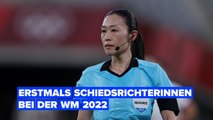 Bei der FIFA Fußball-Weltmeisterschaft 2022 werden zum ersten Mal in der Geschichte Frauen als Schiedsrichterinnen eingesetzt