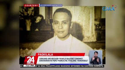Cebuano Archbishop Teofilo Bastide Camomot, ginawaran ni Pope Francis ng titulong "venerable" | 24 Oras