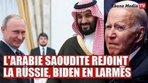 L'Arabie Saoudite souhaite se rallier à la Russie