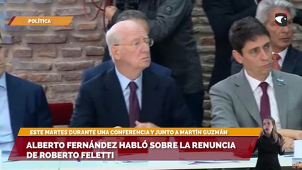 Alberto Fernández habló sobre la renuncia de Roberto Feletti
