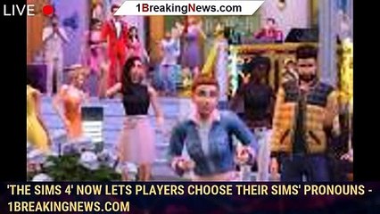 Descargar video: 'The Sims 4' now lets players choose their Sims' pronouns - 1BREAKINGNEWS.COM