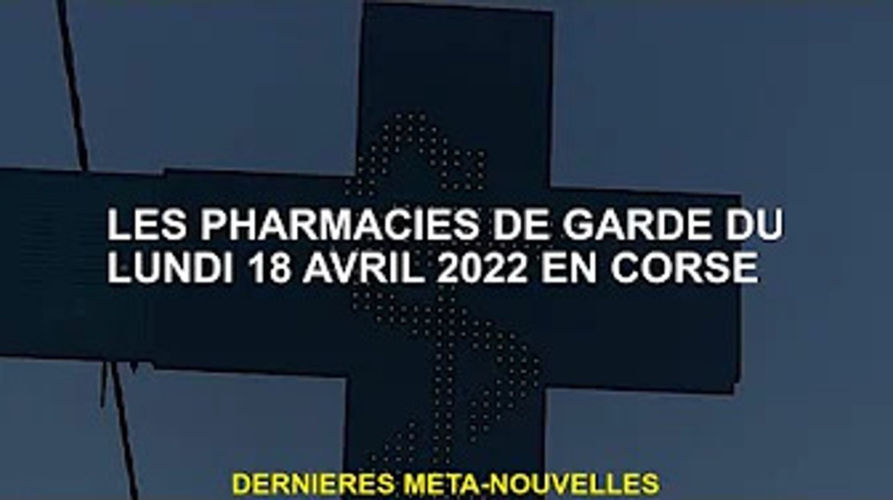 Pharmacie de garde en Corse le lundi 18 avril 2022