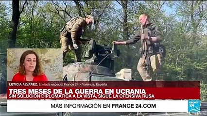 Las fases por las que ha pasado la guerra en Ucrania a tres meses de su inicio