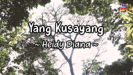 Heidy Diana - Yang Kusayang (Official Lyric Video)