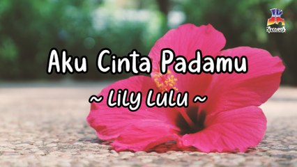 Lily Lulu - Aku Cinta Padamu (Official Lyric Video)