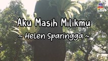 Helen Sparingga - Aku Masih Milikmu (Official Lyric Video)