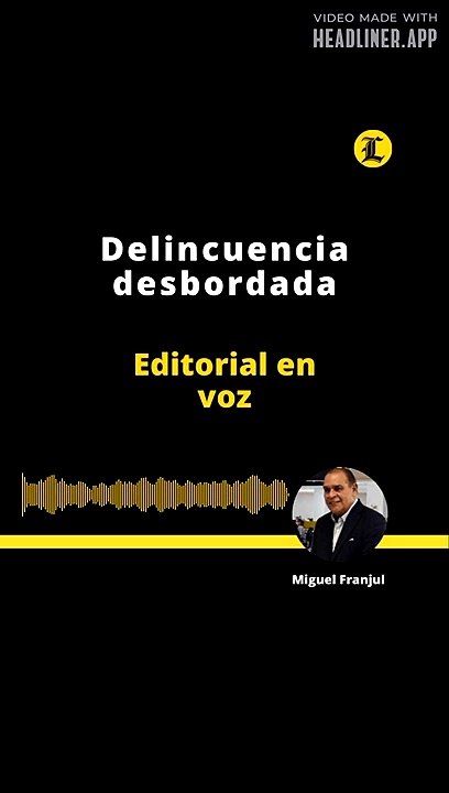 EDITORIAL- Delincuencia desbordada