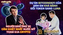 Tin Tức Crypto 24h - Dự án BitcoinDefi của đàn em Khá Bảnh đổi token sang LUNA - MetaGate News 23-05