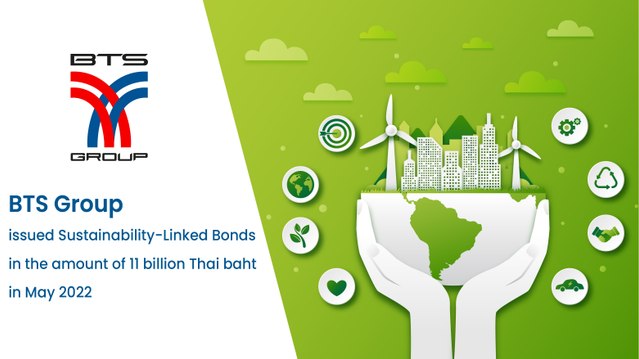 BTS Group issued Sustainability-Linked Bonds in the amount of 11 billion Thai baht in May 2022