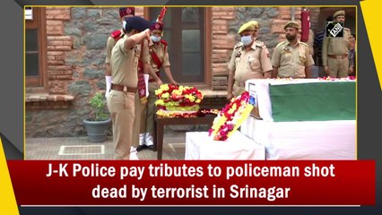 J-K Police pay tributes to policeman shot dead by terrorist in Srinagar
