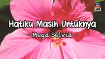 Mega Selvia - Hatiku Masih Untuknya (Official Lyric Video)