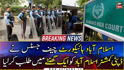 CJ IHC summoned Deputy Commissioner Islamabad within an hour