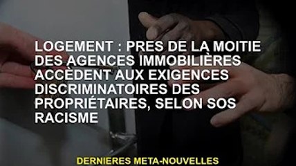 Logement : Près de la moitié des agences immobilières acceptent les demandes discriminatoires des pr
