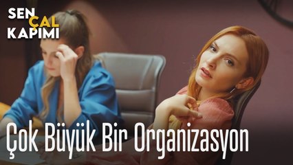 Çok büyük bir organizasyon - Sen Çal Kapımı