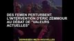 Femen perturbe l'intervention d'Éric Zemmour dans le débat 'Valeurs Actuelles'