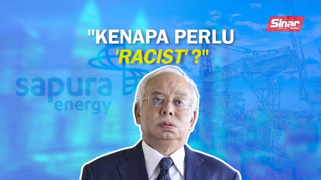 SINAR PM: Najib kecewa selamatkan Sapura jadi isu perkauman