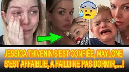 Jessica Thivenin: Inquiète révélée, la santé de son fils Maylone est en danger  ❗❗