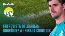 Juanma Rodríguez entrevista a Thibaut Courtois, portero del Real Madrid