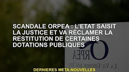 Scandale Orpea : l'Etat saisit la justice, va exiger la restitution de certaines subventions publiqu