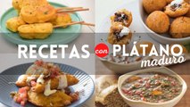 5 recetas para hacer con plátanos maduros o machos  para la semana