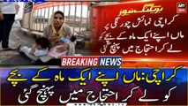 Karachi: Maa Apne Ek Mah Ke Bache Ko Lekar Ehtejaj Mai Pohanch Gai