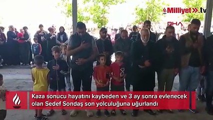 Kuzenleriyle kazada ölen Sedef, gelinliğiyle son yolculuğuna uğurlandı