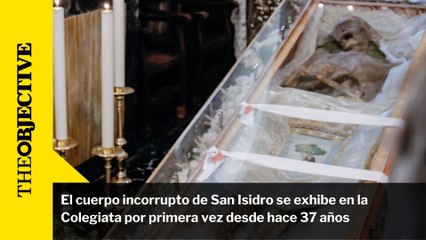 El cuerpo incorrupto de San Isidro se exhibe en la Colegiata por primera vez desde hace 37 años