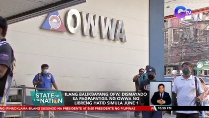 Ilang balikbayang OFW, dismayado sa pagpapatigil ng OWWA ng libreng hatid simula June 1 | SONA