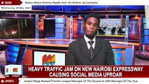 Heavy Traffic Jam On New Nairobi Expressway Causing Social Media Uproar
