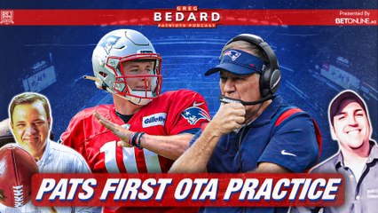 The First Practice Review | Greg Bedard Patriots Podcast