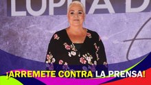 Lupita D’Alessio arremete contra la prensa y pide respeto
