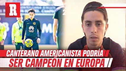 Cachis Rivera, el canterano americanista que podría ser CAMPEÓN EN EUROPA